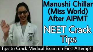 NEET 2018 crack tips by Manushi Chillar (Miss World)