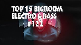 [Top 15] Big Room/Electro/Bass Tracks #122 [September 2018]