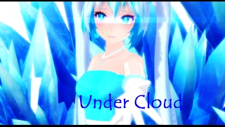 【MMD】Under Cloud