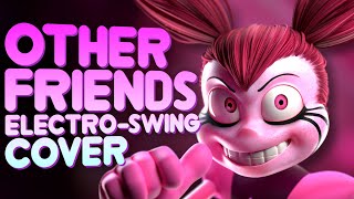 STEVEN UNIVERSE - OTHER FRIENDS (Electro-Swing Cover) ft. @The Musical Ghost