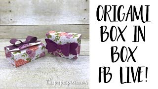 Origami Box in Box - Facebook Live!