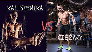 Kalistenika czy ciężary - co lepsze?