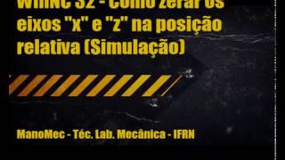 WinNC 32 Aula 05 - Como zerar os eixos x e z na posição relativa