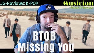 Musician Reacts & Reviews BTOB - Missing you | JG-Reviews:K-POP