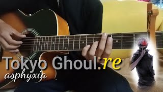Tokyo Ghoul:re OP Song - Asphyxia - Fingerstyle Guitar Cover( Free Tabs )