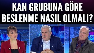 Kan grubuna göre beslenme şekilleri nasıl olmalı?