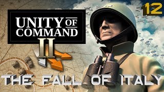 Unity of Command II – The Fall of Italy – Part 12