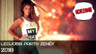 Legjobb Party Zenék - Party Mix 2018 - Best Music Mix 2018