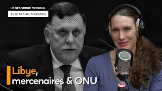 Les mercenaires en Libye sur la sellette à l’ONU