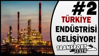 Türkiye Endüstrisi Gelişiyor - 2.Bölüm - Transport Fever Türkçe