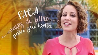 Faça você mesmo: vaso de feltro para horta