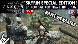 SKYRIM SE - EP 01 - COMEÇANDO BEM E COM DICAS !