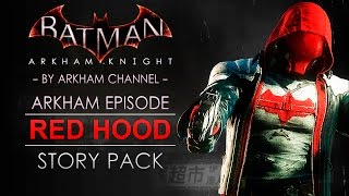 Batman: Arkham Knight – Red Hood Story Pack (Full Walkthrough)