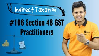 Section 48 GST Practitioners - Returns - Indirect Taxation