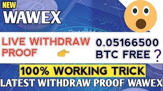 WAWEX || NEW WITHDRAWAL PROOF || 100% WORKING TRICK