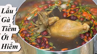 GÀ TIỀM ỚT HIỂM đặc sản Miền Tây cách nấu lẩu gà ngon.... chilli hotpot chicken Vietnam Food