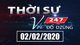 Thời Sự 247 Với Đỗ Dzũng | 02/02/2020 | SETTV www.setchannel.tv