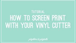 How to Screen Print Using Your Vinyl Cutter and Oracal 651 Vinyl