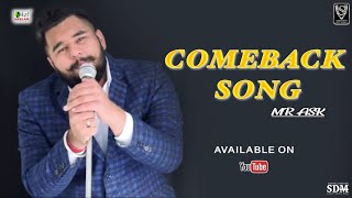 Comeback Song New Rap song 2018 || Mr Ask || Shootvoot Records