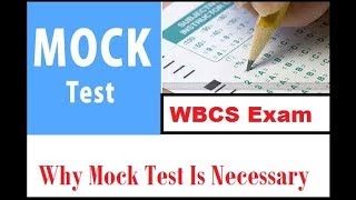 W.B.C.S.  Examination Why Mock Test Is Necessary And Important For WBCS Preparation