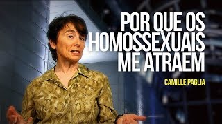 Camille Paglia - Por que os homossexuais me atraem