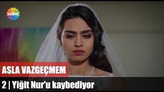 Nur'un dünyası başına yıkıldı | Asla Vazgeçmem 2.Bölüm
