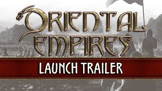 Oriental Empires - Launch Trailer