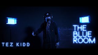 Tez Kidd (Scumfam) | -S2 EP 27- [The Blue Room] | First Media TV