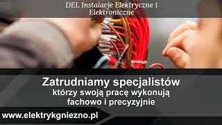 Elektroinstalatorstwo Gniezno Del Instalacje elektryczne i elektroniczne