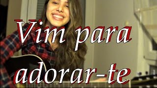 Vim para adorar-te - Quatro por Um (cover)