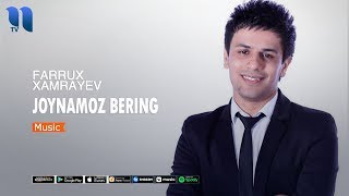Farrux Xamrayev - Joynamoz bering | Фаррух Хамраев - Жойнамоз беринг (music version)