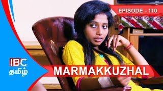 Marmakkulal Thriller Serial | Episode 110 மர்மக்குழல் நெடுந்தொடர் - Marma Kulal IBC Tamil