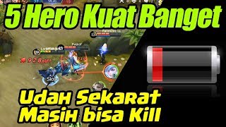 5 HERO ANTI LOWBAT - Walaupun SEKARAT, Masih bisa K1LL | Mobile Legends
