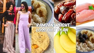 Ramadan  Ramzan weight loss diet plan 2018 | Lose weight 5 - 10 kgs in 1 month Workout & meal plan