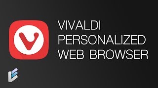 Better than Chrome - Vivaldi Web Browser