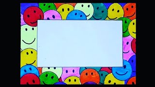 Smiley | smiley Simple border design to draw on paper | a4 paper border assignment front page design