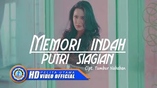 Putri Siagian - Memori Indah - Lagu Batak - Lagu Batak Terbaru ( Official Music Video )
