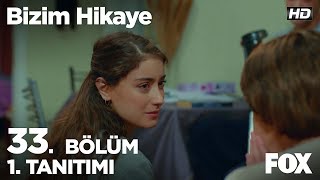 Bizim Hikaye 33. Bölüm 1. Tanıtımı
