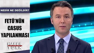 FETÖ MİT içerisinde yapılandı mı? | Nedir Ne Değildir - 23 Ocak 2020