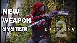 DESTINY 2 - NEW WEAPON SYSTEM EXPLAINED
