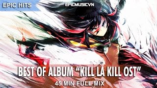 Epic Hits | The Best of Album Kill la Kill OST | 1-hour Epic Music Mix | Epic Hybrid | EpicMusicVN