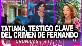 Crónicas de la tarde - Programa 04/02/20 - Habló Tatiana, testigo clave del cimen de Fernando