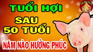 Trọn Đời Tuổi Hơi, Năm Nào Hưởng Phúc, Giàu Sang Sau 50 Tuổi