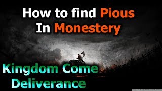 How to find Pious in Monastery - Kingdom Come Deliverance