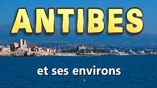 Antibes, Côte d'Azur : la ville, le port, les plages, les activités, l'environnement proche