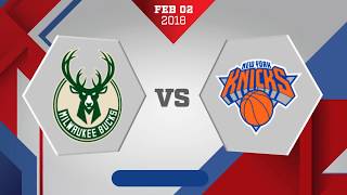 New York Knicks vs Milwaukee Bucks: February 2, 2018