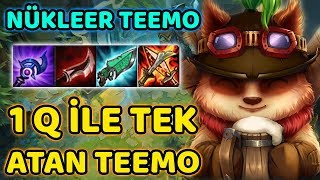 1 Q İLE TEK ATAN TEEMO!! NÜKLEER BUİLD! (Orta Koridor Teemo)