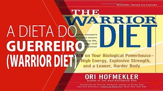 DIETA DO GUERREIRO | WARRIOR DIET