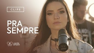 Pra Sempre - Camila Campos