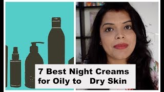 7 Night Creams for Oily to Dry Skin - Teen Age to Anti-Aging